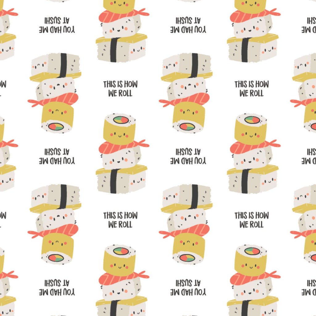 You Had Me At Sushi on White - Weave & Woven