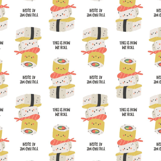 You Had Me At Sushi on White - Weave & Woven